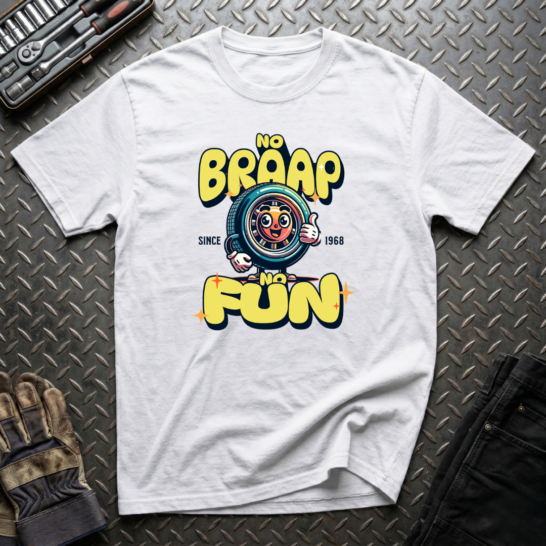 No Braap No Fun T-Shirt