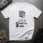 No Idea What I'm Doing T-Shirt