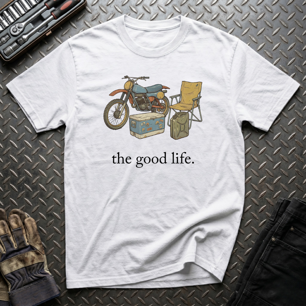 The Good Life T-Shirt