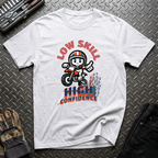 Low Skill High Confidence T-Shirt