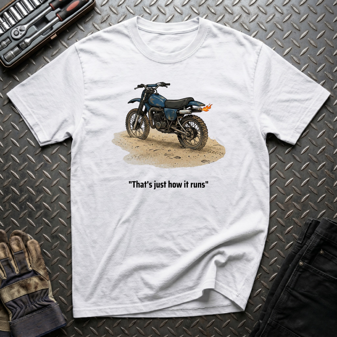 That's Just How It Runs T-Shirt