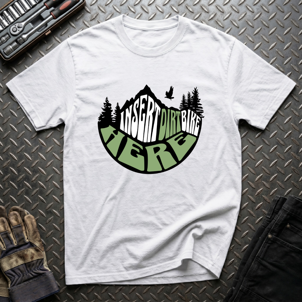 Insert Dirtbike Here T-Shirt