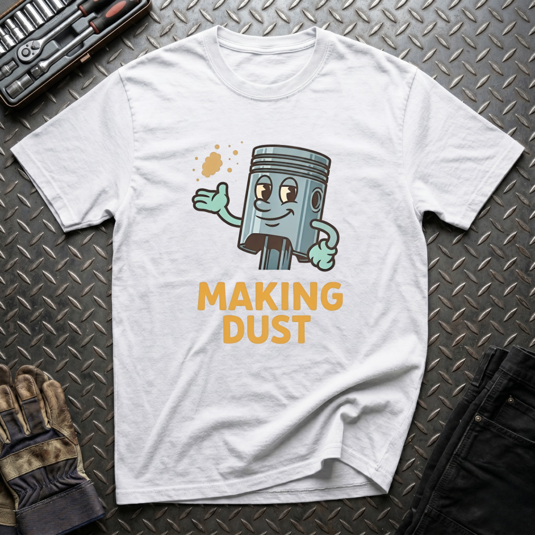Making Dust T-Shirt