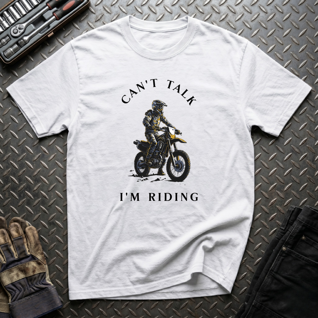 Can't Talk I'm Riding T-Shirt