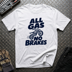 All Gas No Brakes T-Shirt