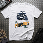 It's Probably Fine T-Shirt
